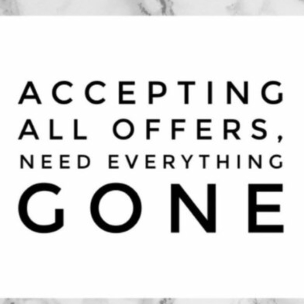 ACCEPTING ALL OFFERS